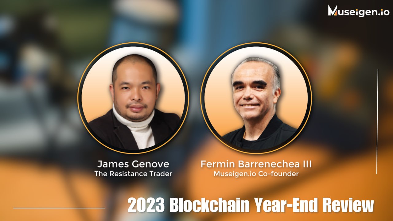 2023 Crypto and Blockchain Milestones Overview with James Genove and Fermin D. Barrenechea III